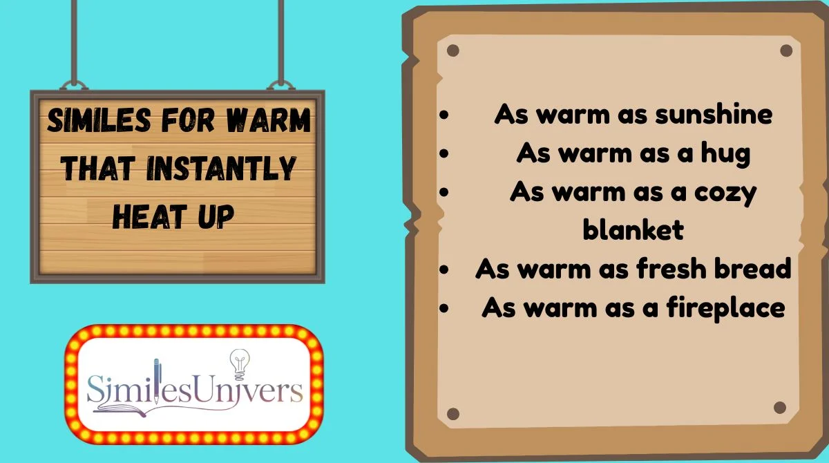Similes for Warm That Instantly Heat Up