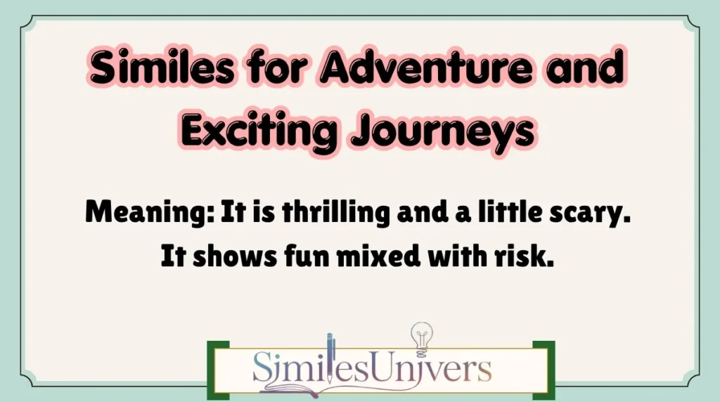 Similes for Adventure and Exciting Journeys