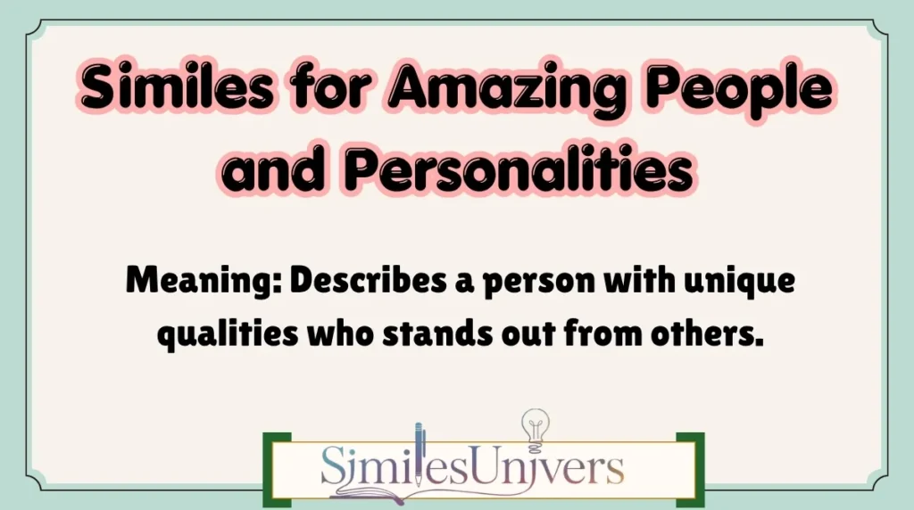 Similes for Amazing People and Personalities