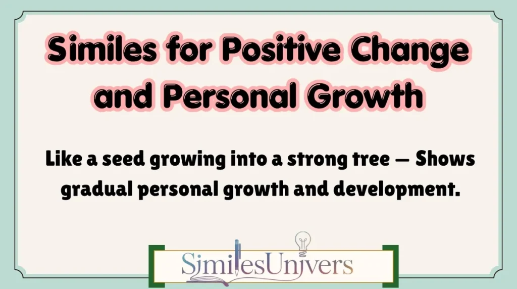 Similes for Positive Change and Personal Growth