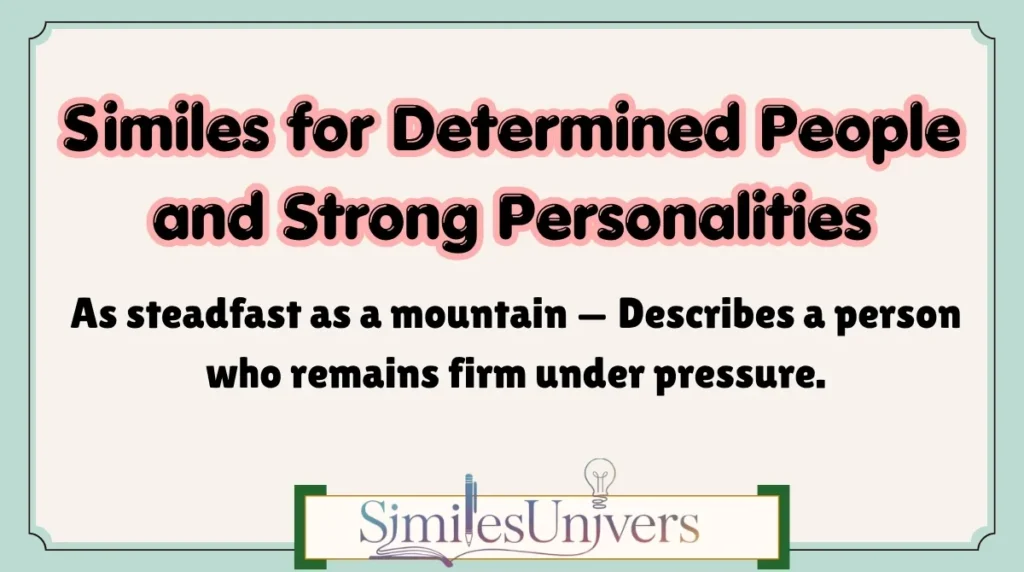 Similes for Determined People and Strong Personalities