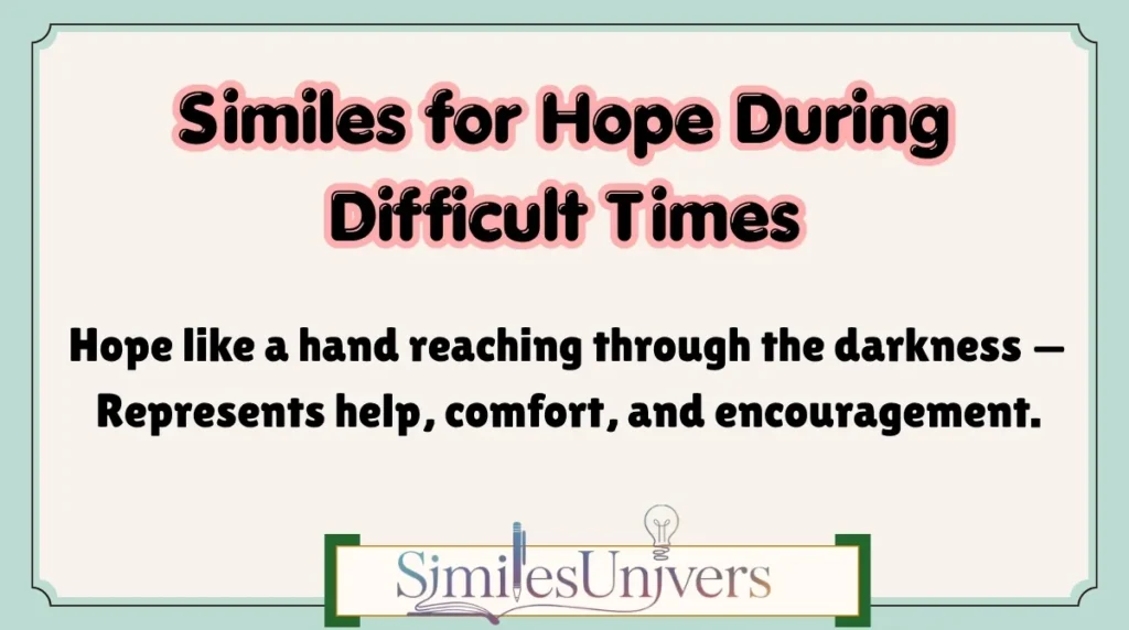 Similes for Hope During Difficult Times